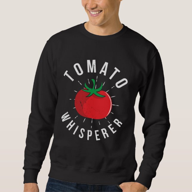 Tomato Whisperer Gardening  2 Sweatshirt (Front)