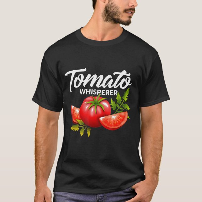 Tomato Whisperer Gardening Tending Garden Farm T-Shirt (Front)