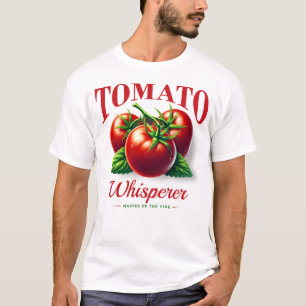 Tomato Whisperer Organic Gardening Lover T-Shirt