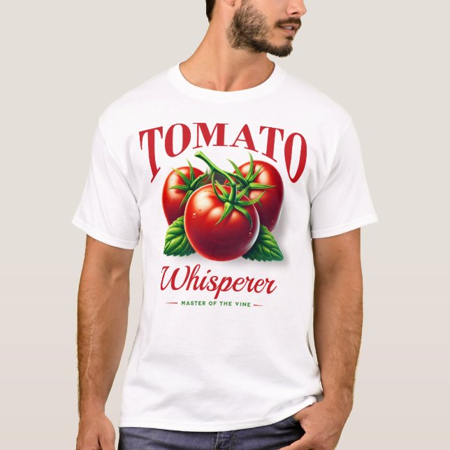 Tomato Whisperer Organic Gardening Lover T-Shirt (Front)