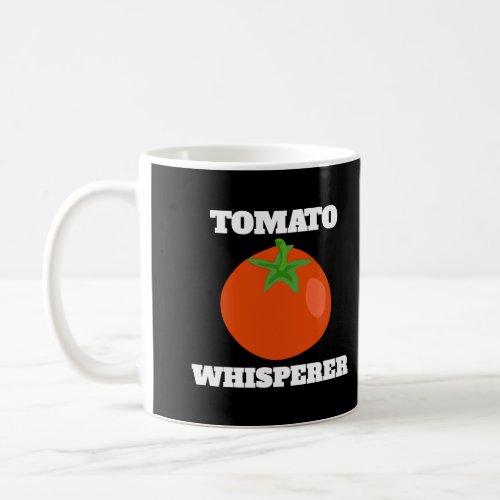 Tomato Whisperer Tomato Gardening Funny Gift Idea Coffee Mug