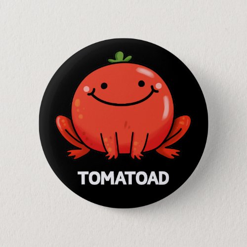 Tomatoad Funny Tomato Toad Pun Dark BG Button