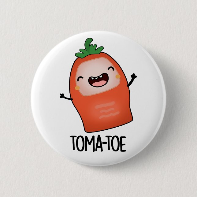 Tomatoe Funny Tomato Pun  Button (Front)