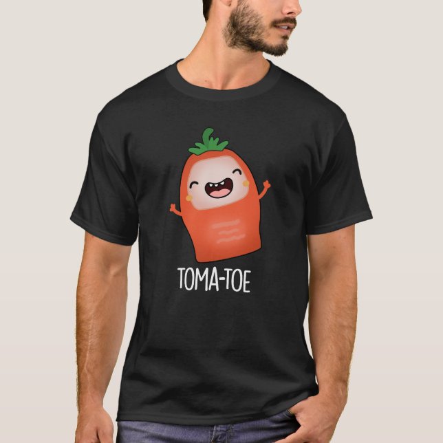 Tomatoe Funny Tomato Pun Dark BG T-Shirt (Front)