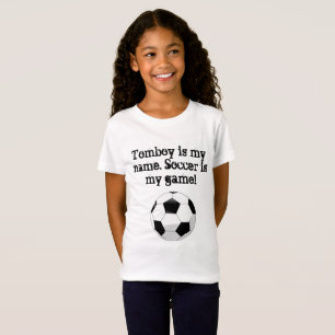 Tomboy is my name. Soccer is my game T-Shirt