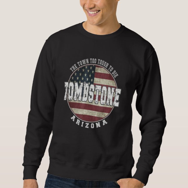 Tombstone Arizona  Vintage American flag Sweatshirt (Front)