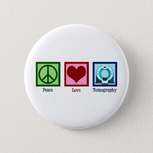 Tomographer Peace Love Tomography Button