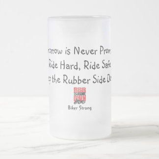 Tomorrow is Never Promised,,,,,, Frosted Glass Beer Mug