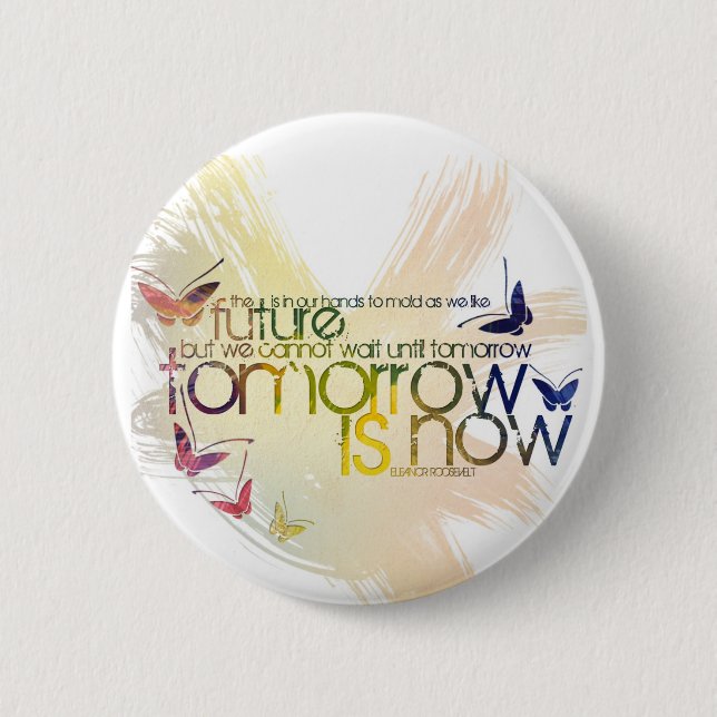tomorrow is now pinback button (Front)