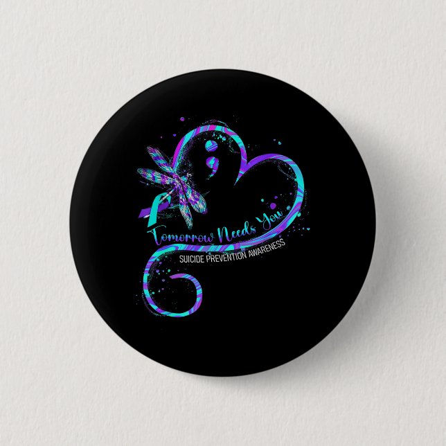 Tomorrow Needs Suicide Prevention Awareness Button (Front)