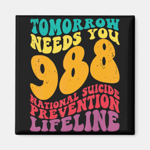 Tomorrow Needs You 988 Lifeline Suicide Prevention Magnet