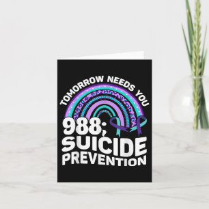 Tomorrow Needs You 988 Suicide Prevention Awarenes Card