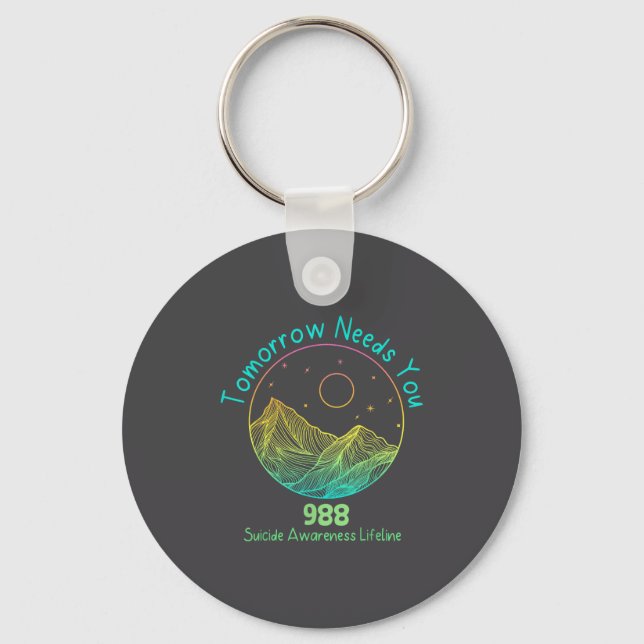 Tomorrow Needs You 988 Suicide Prevention Awarenes Keychain (Front)