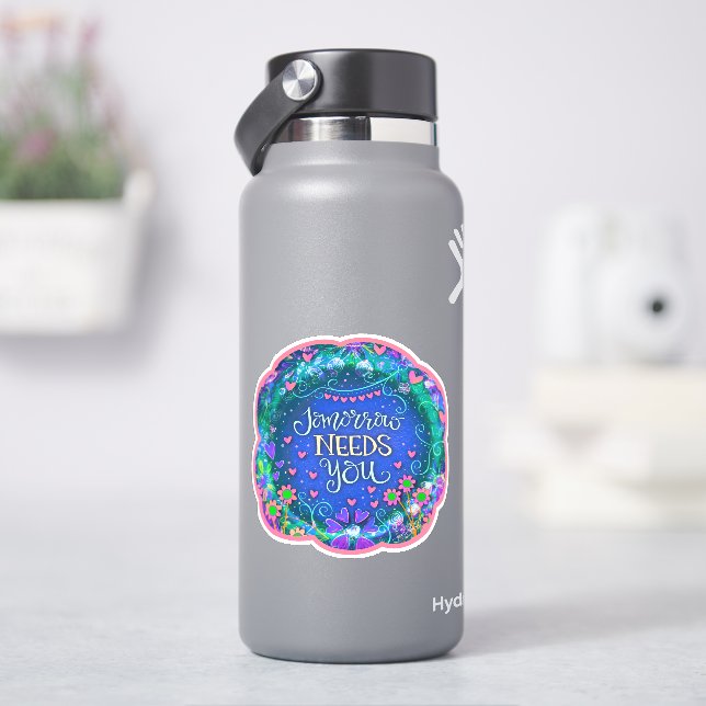 Tomorrow Needs You Inspiring Inspirivity Floral Sticker (HydroFlask)