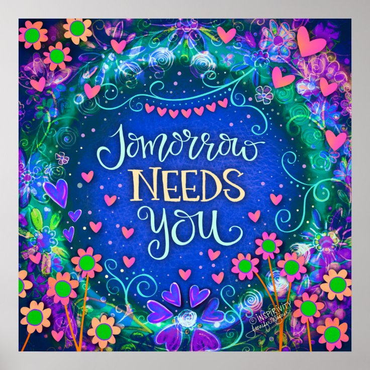 ”Tomorrow Needs You” Inspirivity Poster | Zazzle