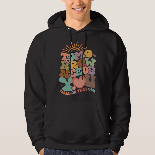 Tomorrow Needs You Mental Health Awareness Groovy  Hoodie (Front)