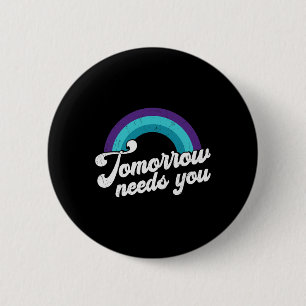 Tomorrow Needs You Mental Health Message Button