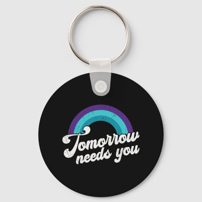 Tomorrow Needs You Mental Health Message  Keychain (Front)