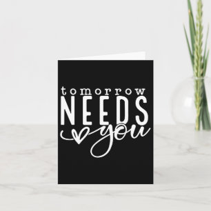 Tomorrow Needs You Mental Health Problems Awarenes Card