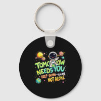 Tomorrow Needs You Motivational Space Astronaut Gr