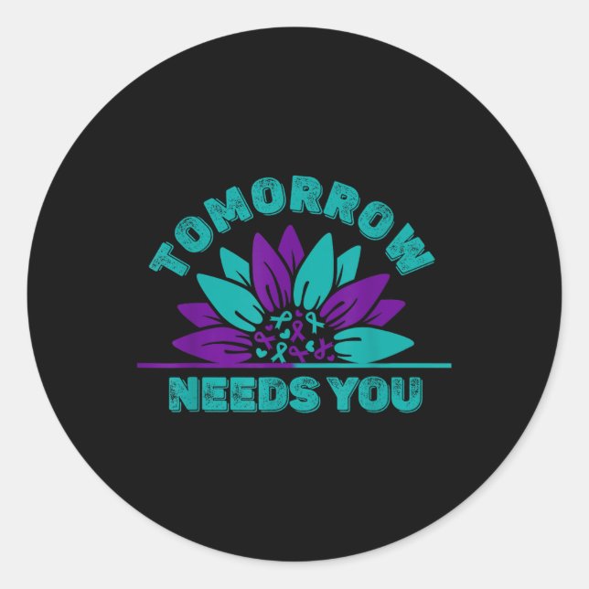 Tomorrow Needs You Suicide Prevention Awareness Ri Classic Round Sticker (Front)