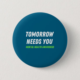 Tomorrow Needs You Suicide Prevention Awareness Su Button