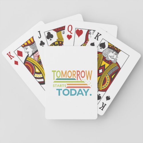 Tomorrow Starts Today  Poker Cards