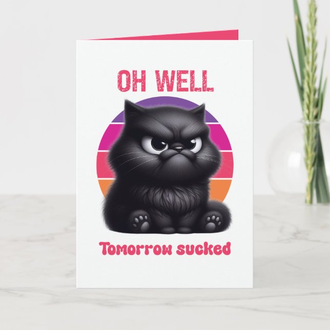 Tomorrow Sucked Funny Sarcastic Black Cat Card (Front)