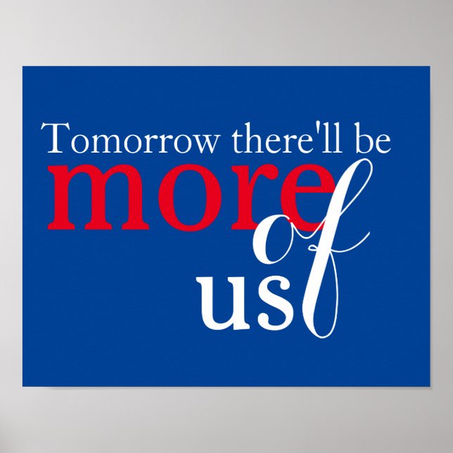 Tomorrow there'll be more of us poster (Front)