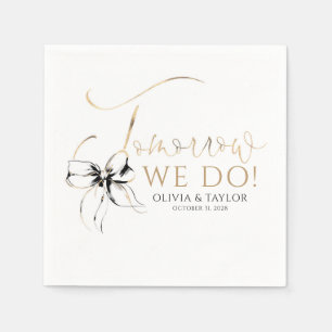 Tomorrow We Do Black Bow Wedding Rehearsal Dinner Napkins