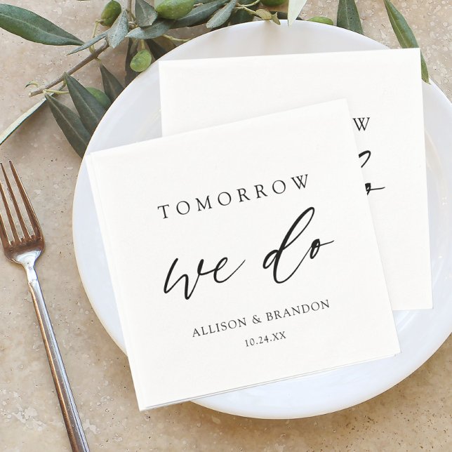 Tomorrow We Do Elegant Rehearsal Dinner  Napkins (Creator Uploaded)