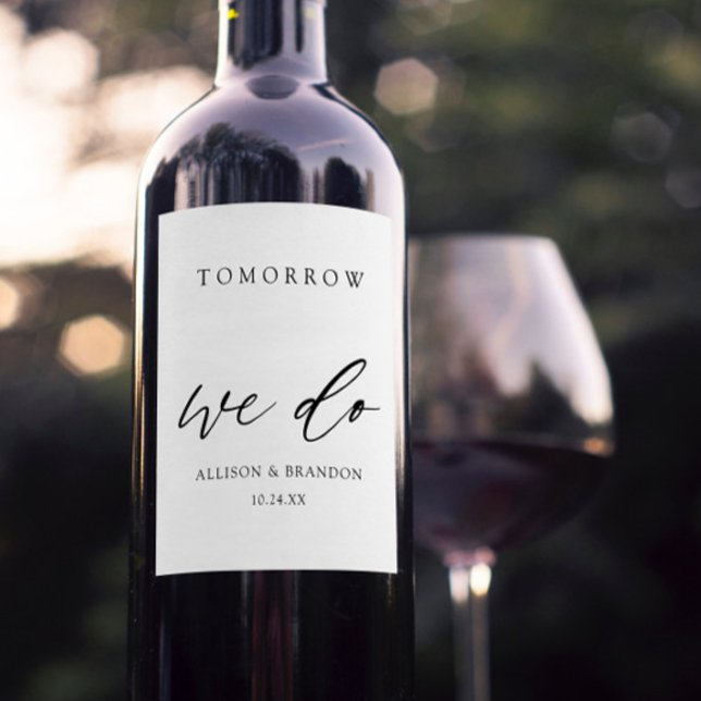 Tomorrow We Do Elegant Rehearsal Dinner Wine Label (Creator Uploaded)