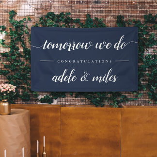 "Tomorrow We Do" Rehearsal Dinner Banner