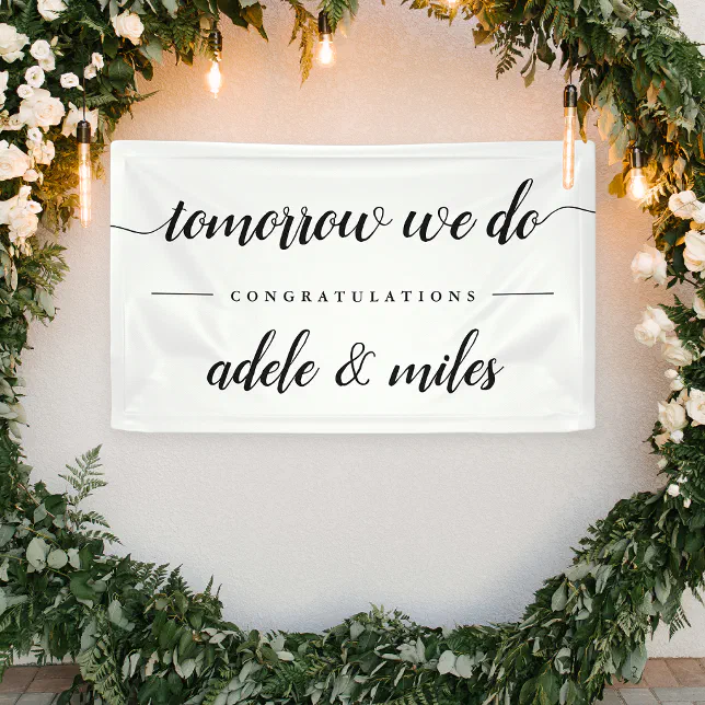 "Tomorrow We Do" Rehearsal Dinner Banner
