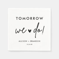 Tomorrow We Do Rehearsal Dinner Napkins