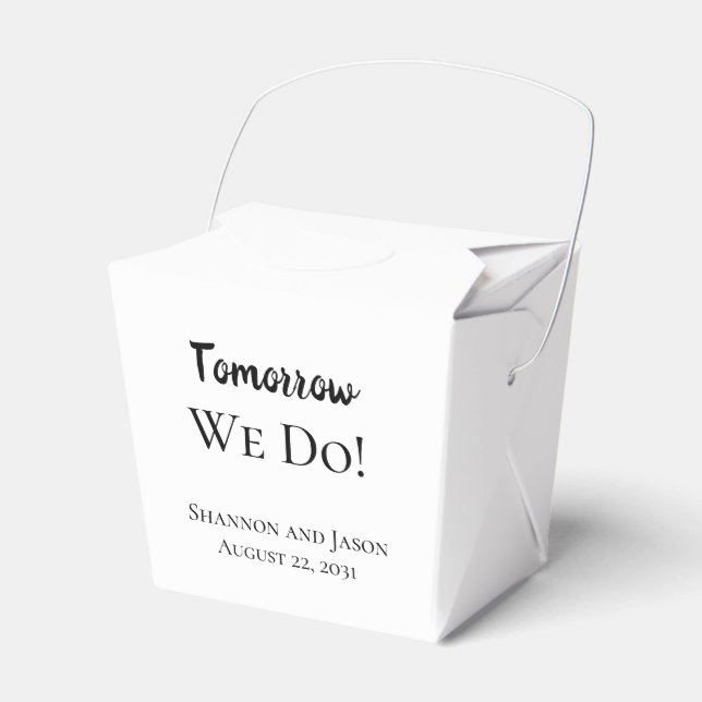 Tomorrow We Do! Rehearsal Dinner Wedding Favor Box (Front Side)