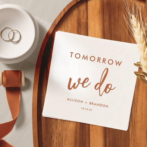 Tomorrow We Do Rust Rehearsal Dinner Napkins