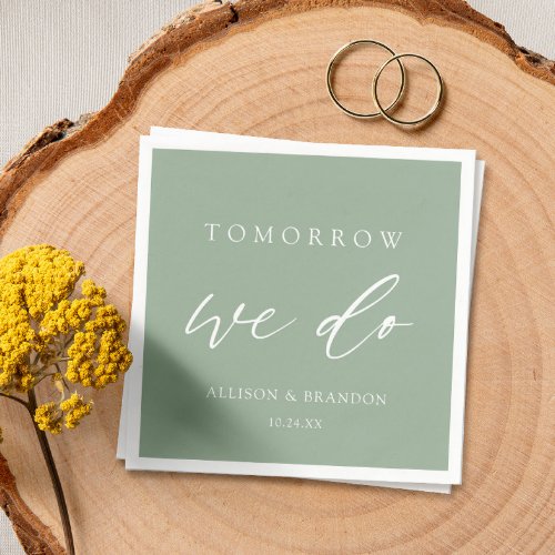 Tomorrow We Do Sage Green Rehearsal Dinner Napkins