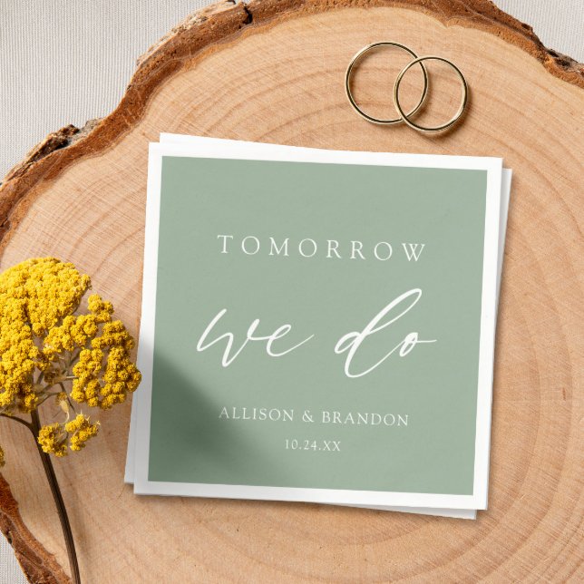 Tomorrow We Do Sage Green Rehearsal Dinner Napkins (Creator Uploaded)