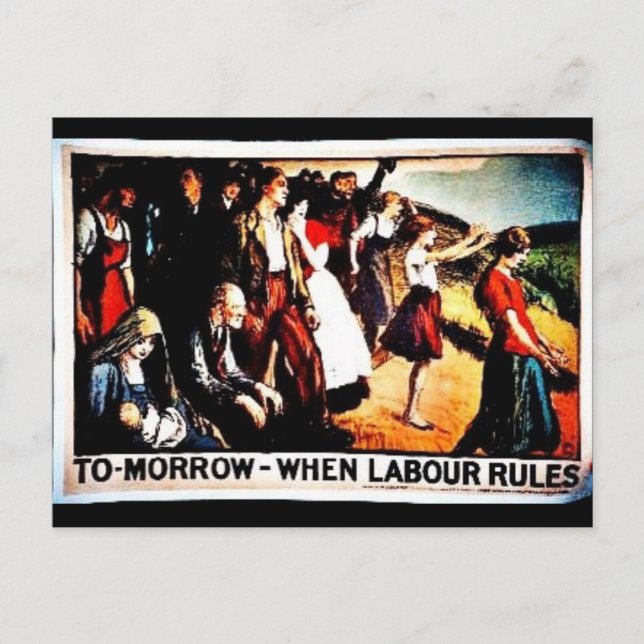 Tomorrow When Labour Rules Postcard (Front)