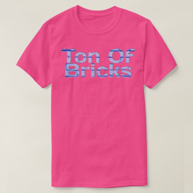 Ton Of Bricks T-Shirt (Design Front)
