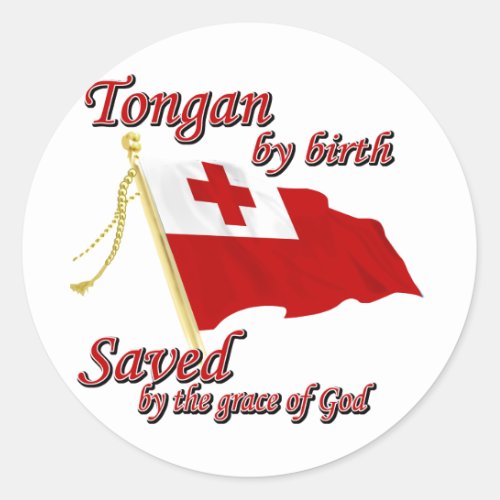 Tongan by birth saved by the grace of God Classic Round Sticker