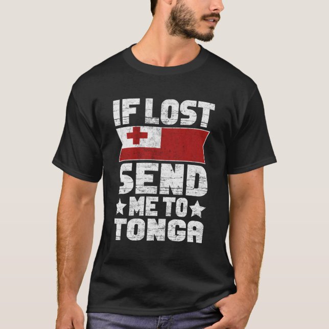 Tongan If Lost Send Me To Tonga T-Shirt (Front)