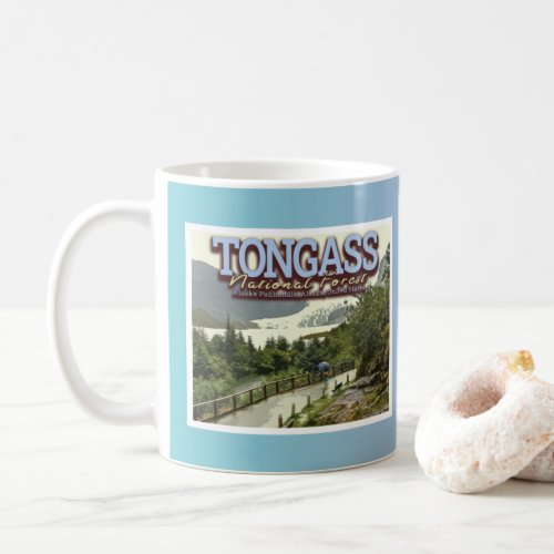 TONGASS NATIONAL FOREST _ MENDENHALL GLACIER COFFEE MUG