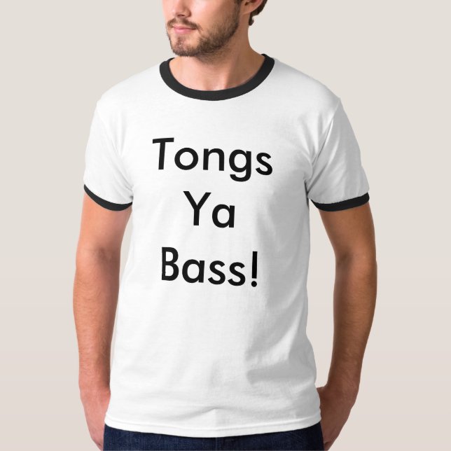 Tongs Ya Bass! T-Shirt (Front)