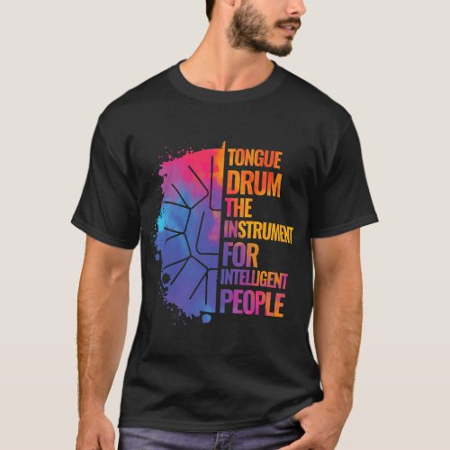 Tongue Drum The Instrument For Intelligent People T_Shirt