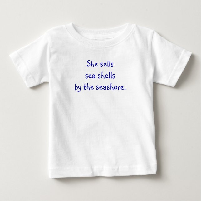 Tongue Twister T's-She sells sea shells Baby T-Shi Baby T-Shirt (Front)