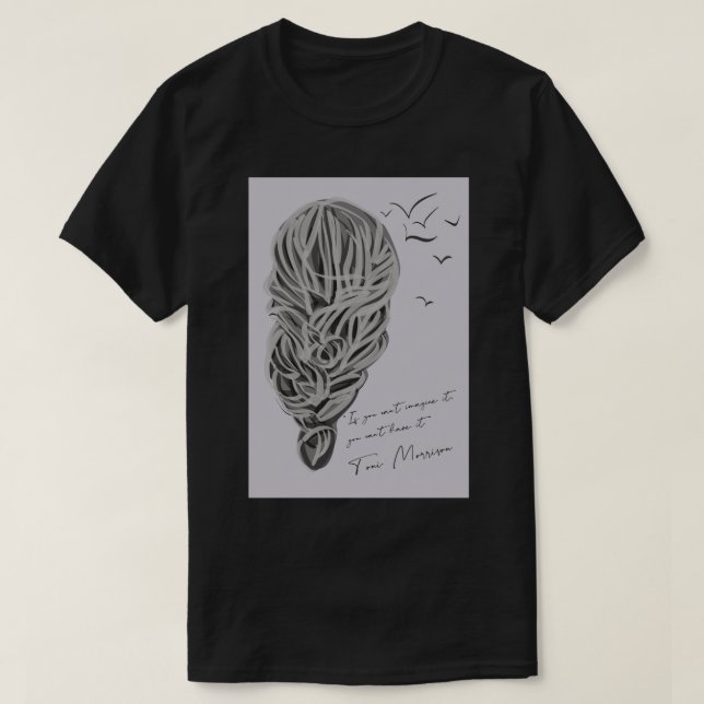 Toni Morrison quote T-Shirt (Design Front)