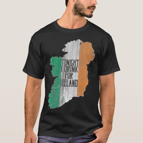Tonight I Drink For Ireland  2 T_Shirt