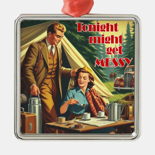 Tonight Might Get Messy Camping Metal Ornament (Front)